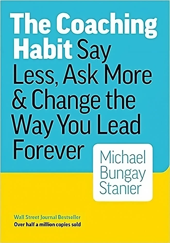 the coaching habit michael bungay stainer transformed