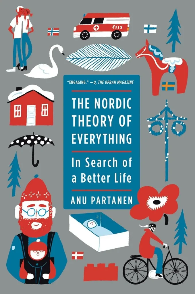 The Nordic Theory of Everything by Anu Partanen