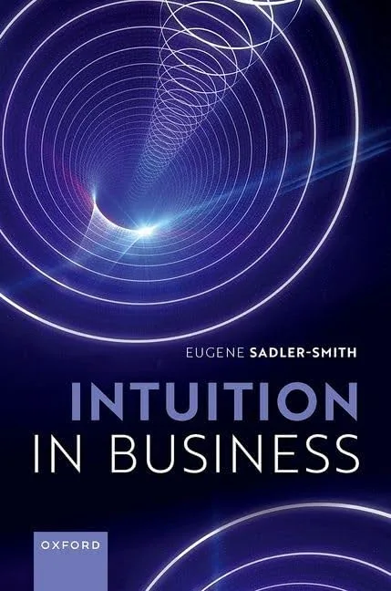 Intuition in Business by Eugene Sadler-Smith